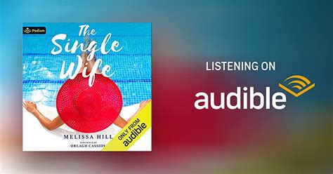 The Single Wife By Melissa Hill Audiobook Audible Ca