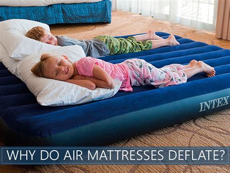 Why Do Air Mattresses Deflate Our Tips To Increase Durability