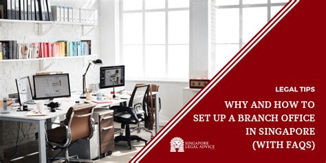 why and how to set up a branch office in singapore with faqs