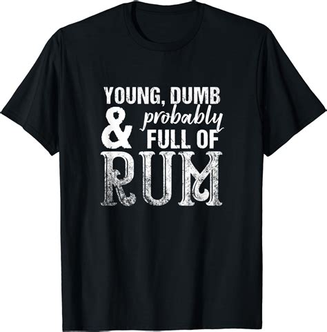 young dumb  full  rum funny drinking  shirt amazoncouk fashion