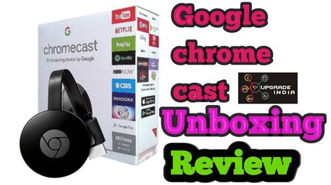 chromecast chromecast setup chromecast review  upgrade india youtube