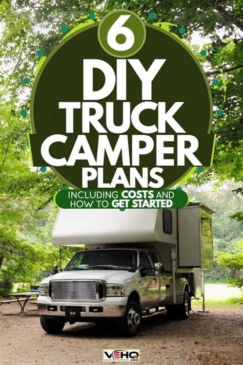 diy truck camper plans  costs     started