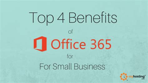 top 4 benefits of office 365 for small business myhosting small