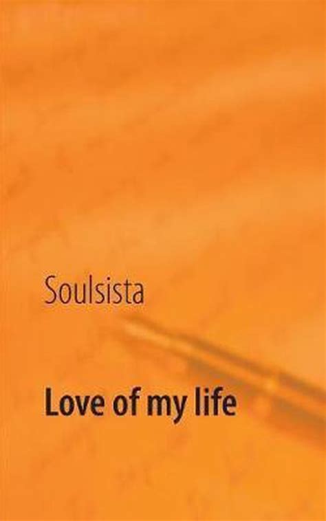 love of my life soulsista 9783740752828 boeken