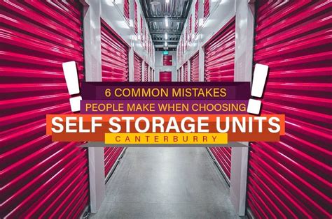 common mistakes people   choosing  storage units canterbury  storage units