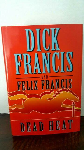 Dead Heat ~ Dick Francis And Felix Francis ~ 2007 Edition Ebay