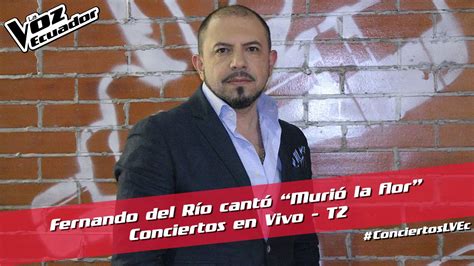 Fernando Del Río Cantó “murió La Flor” Conciertos En Vivo T2 La