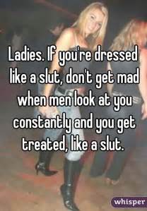 ladies if you re dressed like a slut don t get mad when