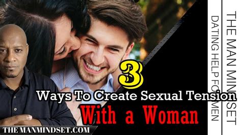 3 Ways To Create Sexual Tension With A Girl Attraction Youtube