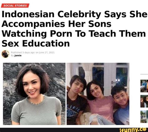 indonesian celebrity says she accompanies her sons watching porn to