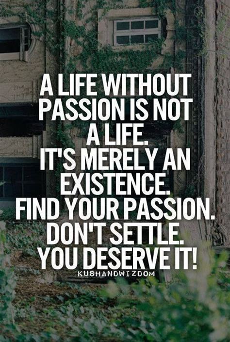 find your passion inspiring quotes about life life quotes