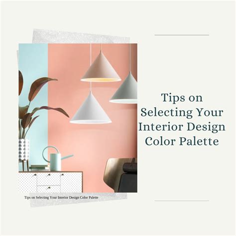 tips  selecting  interior design color palette lighting