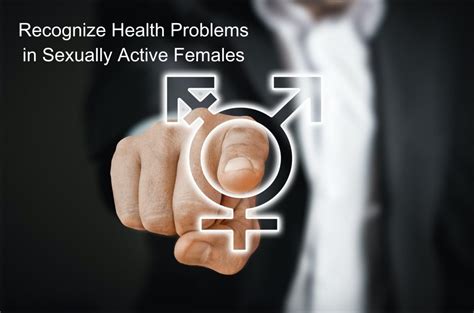 Recognize Health Problems In Sexually Active Females Embry Women S Health
