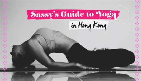 Sassy’s Guide To Yoga In Hong Kong Sassy Hong Kong