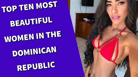 Top Ten Most Beautiful Women In The Dominican Republic