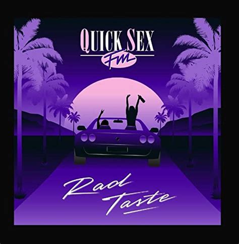 Quick Sex Fm Rad Taste Music