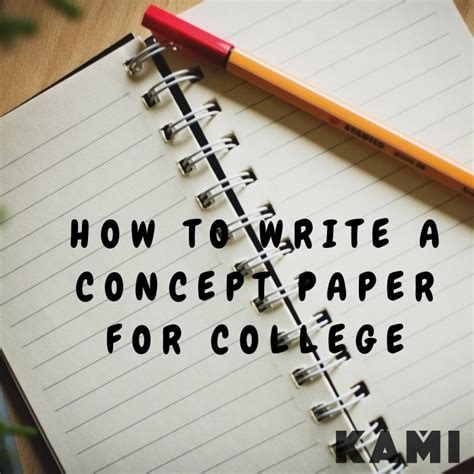 write  concept paper  college kamicomph
