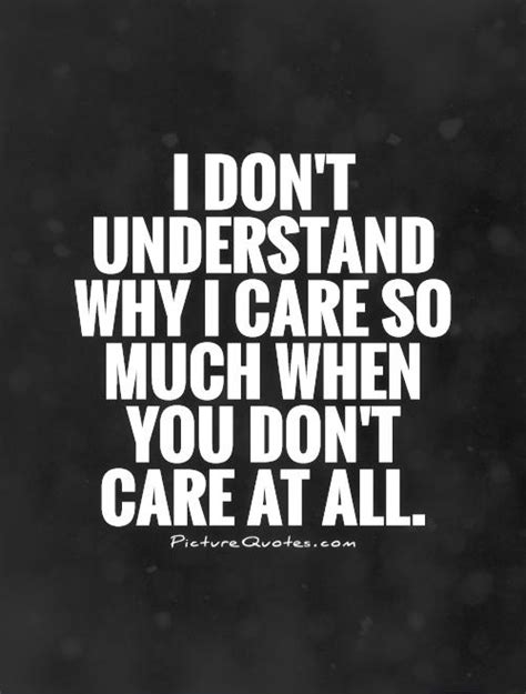 dont care quotes dont care sayings dont care picture quotes