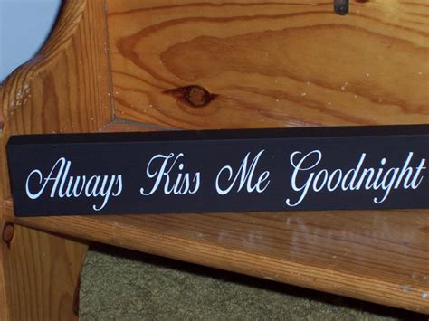 Always Kiss Me Goodnight Shelf Sitter Wood Vinyl Sign