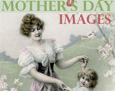10 free vintage mother s day images the graphics fairy