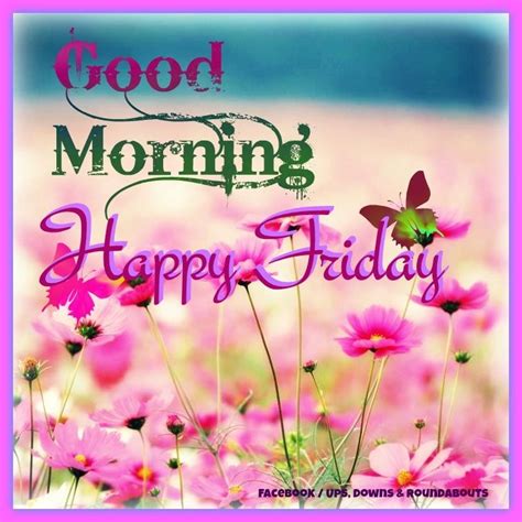 good morning happy friday  flowers pictures   images