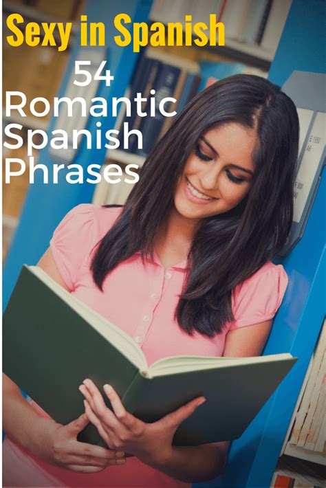 Sexy In Spanish 54 Romantic Spanish Phrases Live Fluent