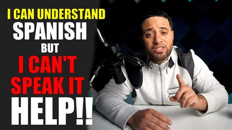 What To Do If You Can Understand Spanish But Can T Speak It Youtube