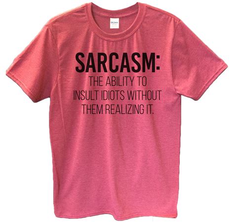 funny threadz mens funny sarcasm  shirt sarcasm  ability  insult idiots