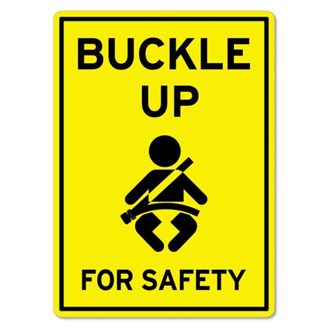buckle up for safety seat belt sign the signmaker