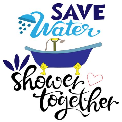 Save Water Shower Together Inscription For The Bathroom Vector