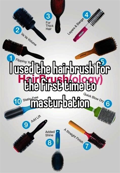 I Used The Hairbrush For The First Time To Masturbation