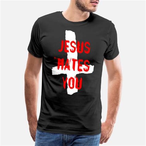 jesus hates you männer premium t shirt spreadshirt