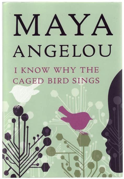 I Know Why The Caged Bird Sings Maya Angelou Books Classic Books