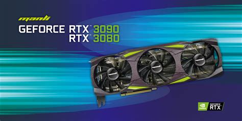 Manli Announces Geforce Rtx 3090 And Geforce Rtx 3080 Graphics Cards
