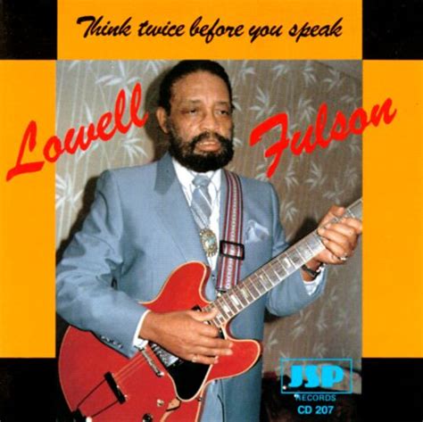 think twice before you speak lowell fulson songs reviews credits allmusic