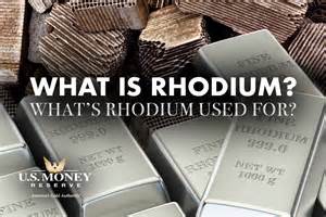 rhodium whats rhodium    money reserve