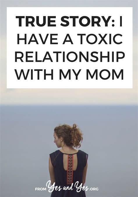 true story i have a toxic relationship with my mom
