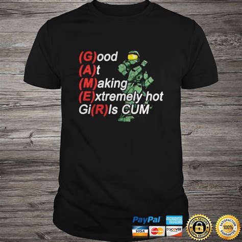 Gamer Good At Making Extremely Hot Girls Cum Shirt Shirt