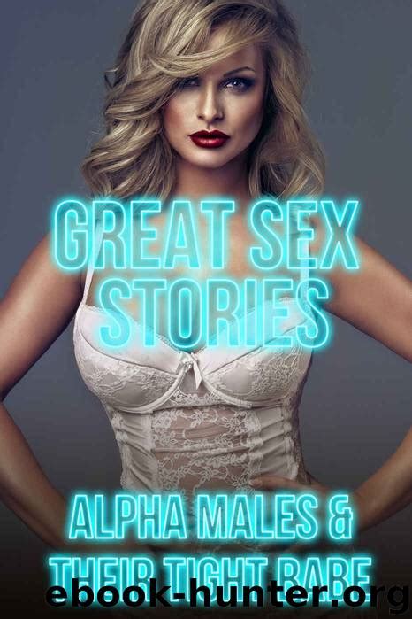 erotica great sex stories alpha males and their tight babe by tammy