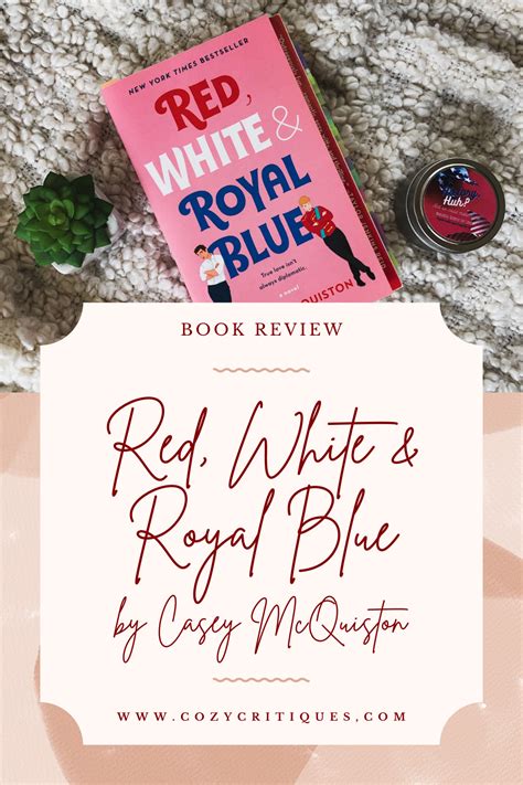 An Incomplete List Things I Love About Red White And Royal Blue By