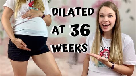 36 weeks pregnancy update early labor signs and symptoms 2 cm dilated