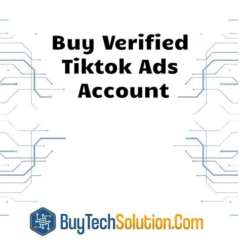 buy verified tiktok ads account   price buy tech solution