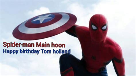 Main Hoon Spider Man Happy Birthday Tom Holland