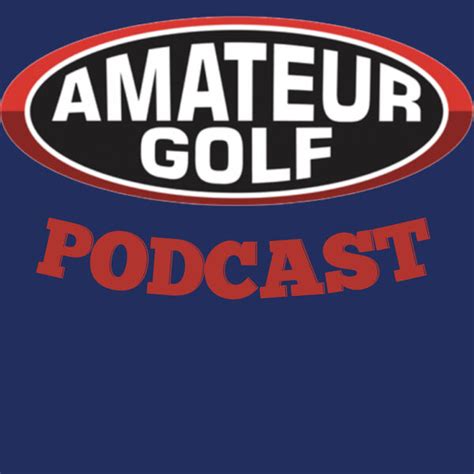 the amateur golf podcast by