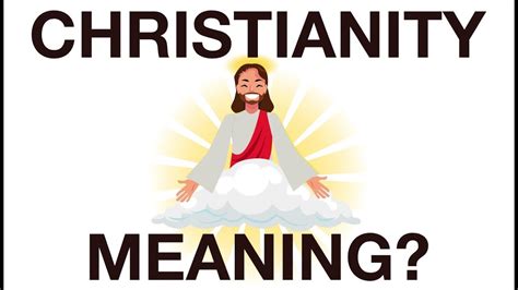 christianity meaning  life youtube
