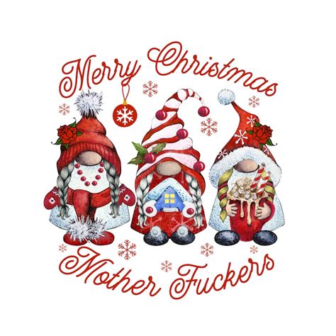 merry christmas mother fuckers christmas gnomes png etsy