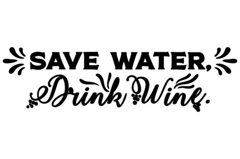 Save Water Drink Wine Svg Cut File By Creative Fabrica