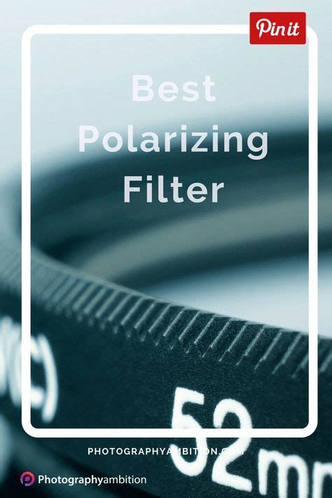 polarizing filter reviewed photography ambition polarizing filter photography tools