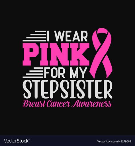 I Wear Pink For My Stepsister Shirt Breast Cancer Vector Image