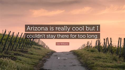 dar williams quote arizona   cool   couldnt stay